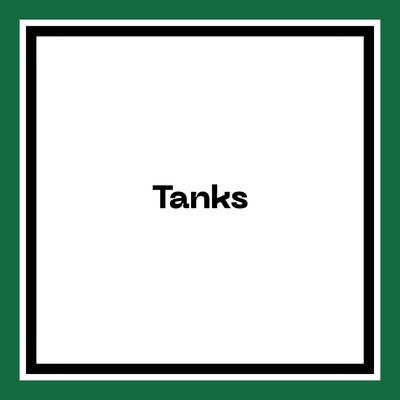 Tanks