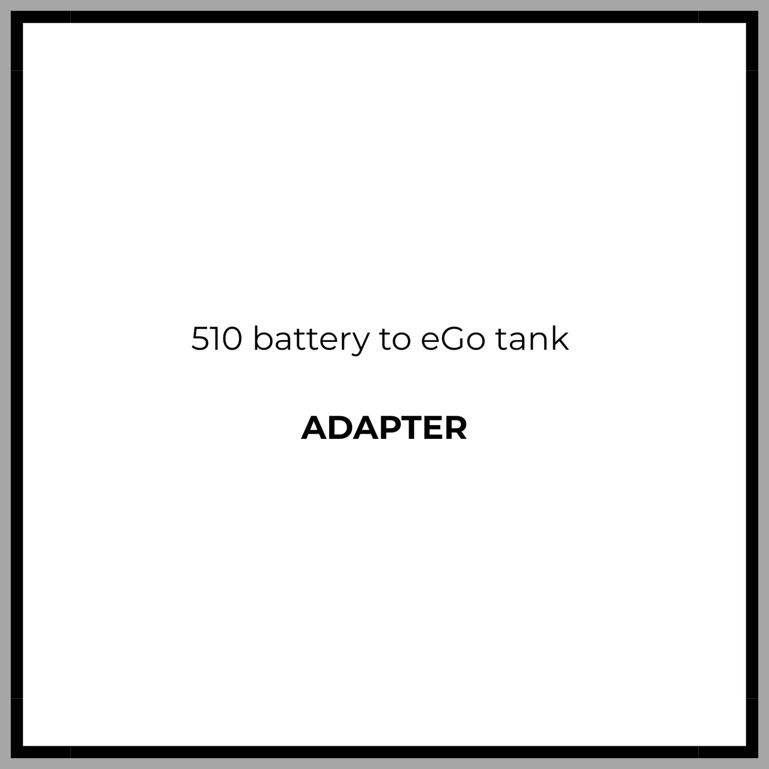 510 battery to eGo tank ADAPTER