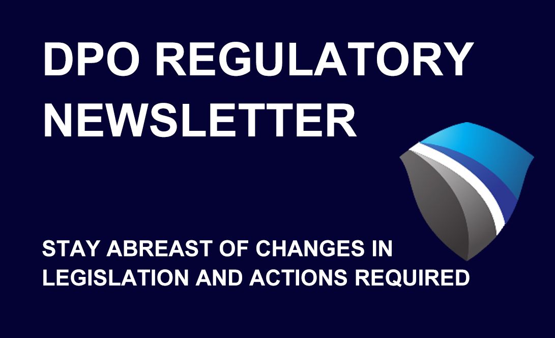 The DPO Regulatory Newsletter-a MUST for DPO&#39;s