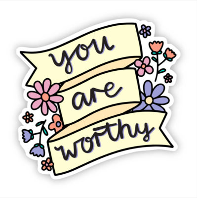 You Are Worthy - Floral Banner Sticker