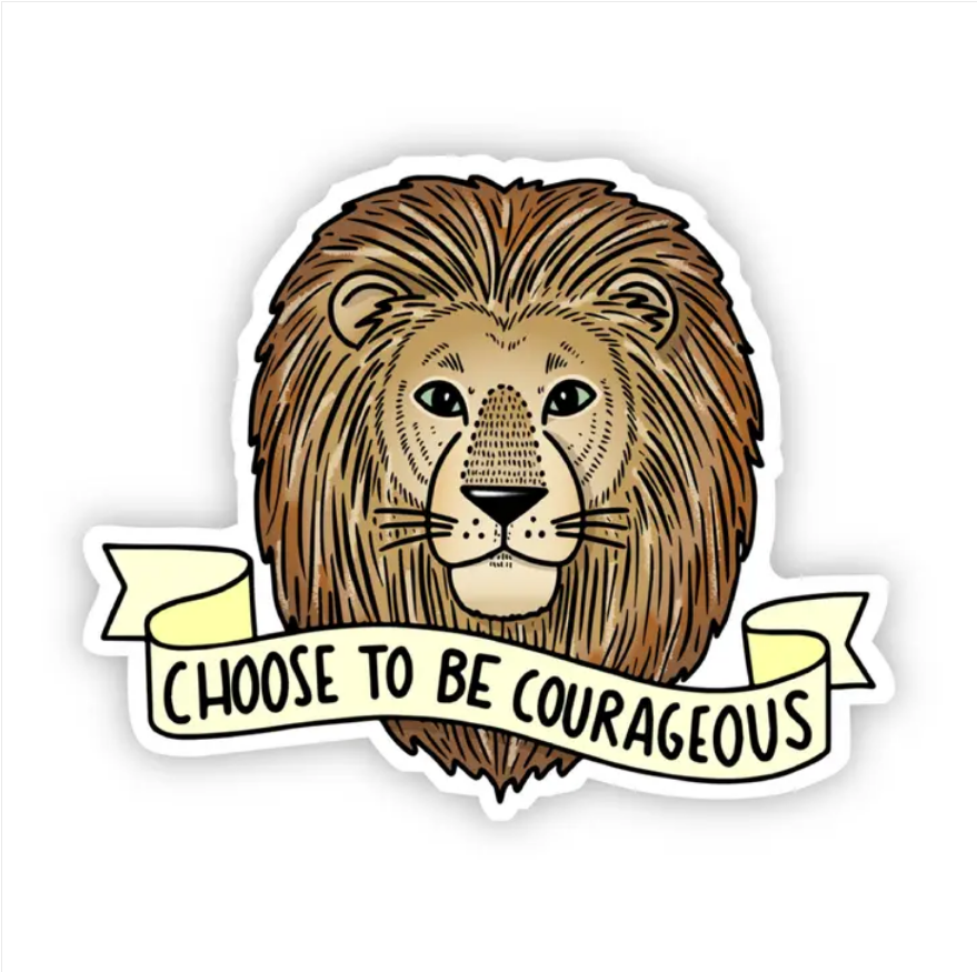 Choose To Be Courageous Lion Sticker
