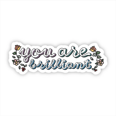 You Are Brilliant Cursive Floral Sticker You Are Brilliant Cursive Floral Sticker