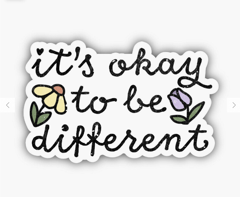 It's Okay To Be Different Sticker