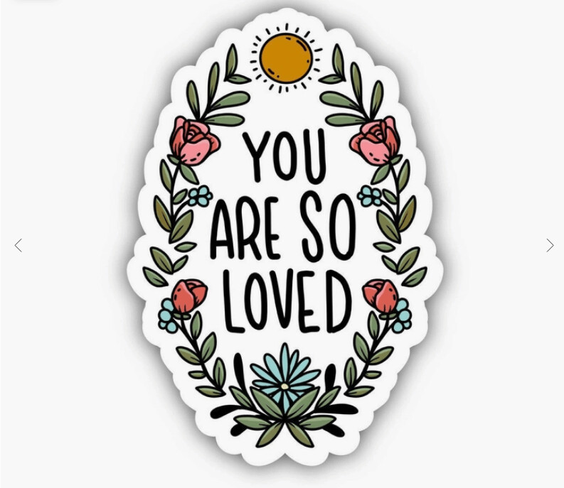 You Are So Loved Sticker