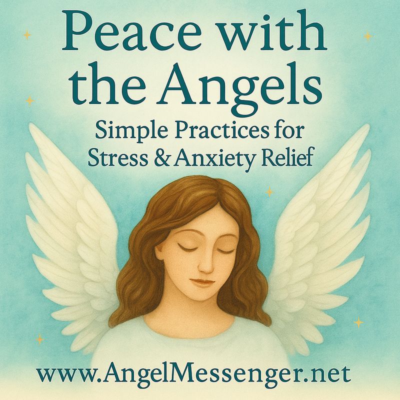 Peace with the Angels: Simple Practices for Stress &amp; Anxiety Relief (eBook)