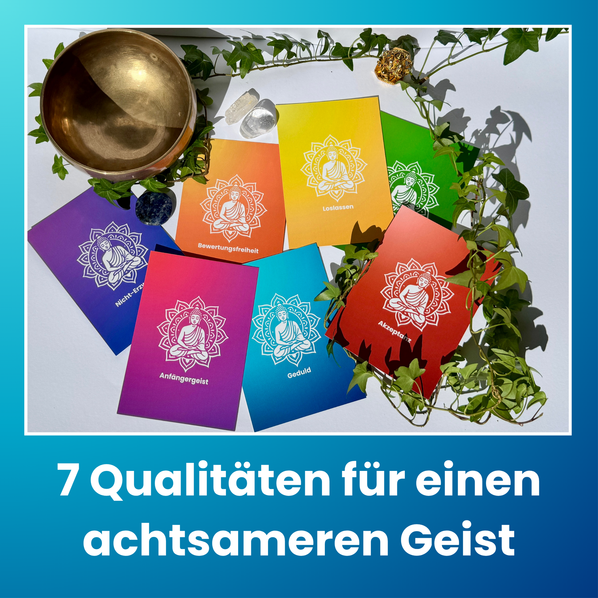Lern- und Übungskarten - 7 Qualitäten eines achtsamen Geistes