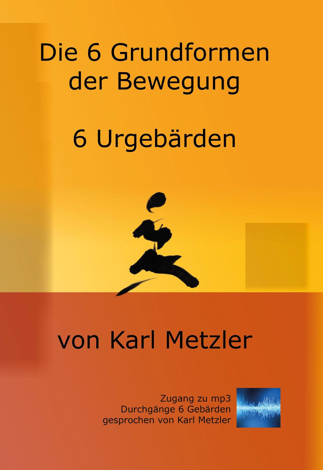 Die 6 Grundformen der Bewegung - Gebundenes Buch Hardcover