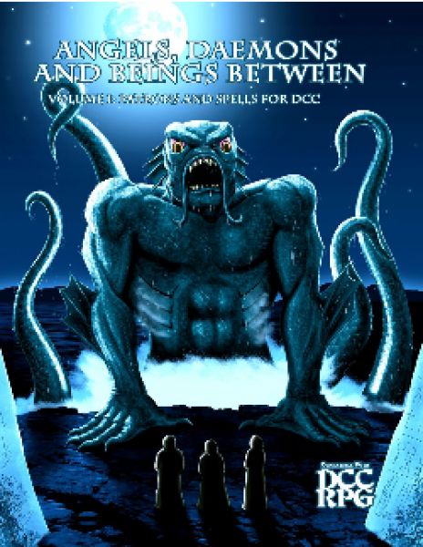 Angels, Daemons and Beings Between: Volume 1 – Patron Supplement for DCC RPG