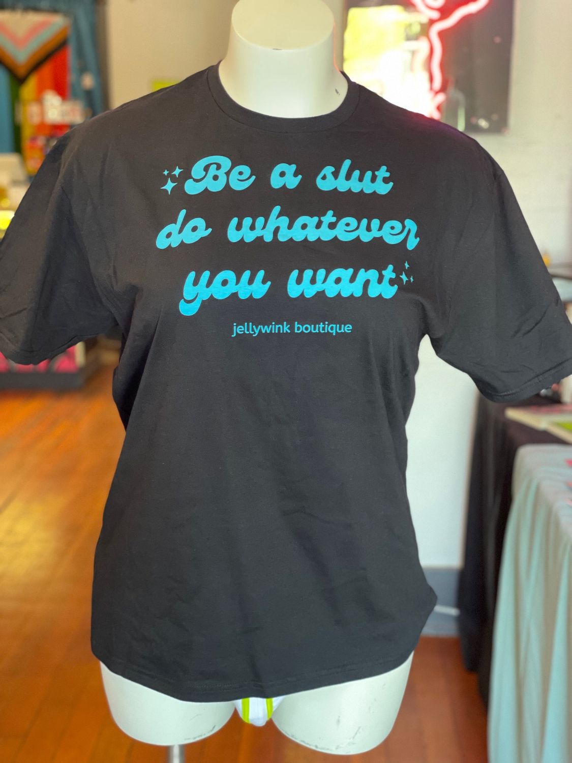 Be a Slut Shirt, Size: s