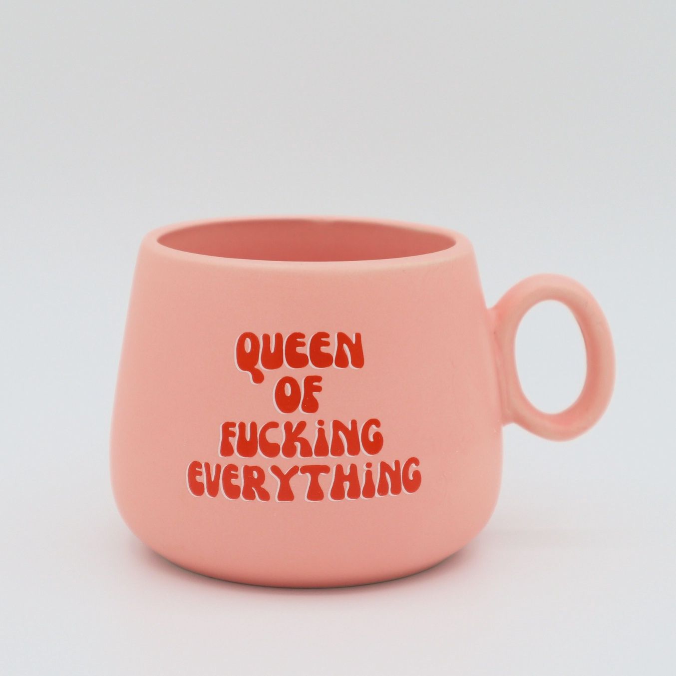 Queen of Fucking Everything Mug