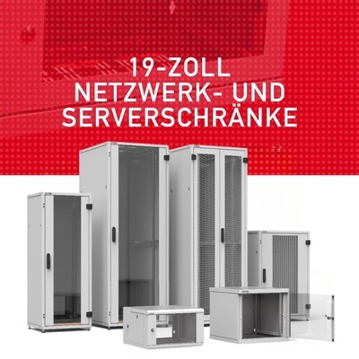 19“ Netzwerk- und Serverschränke