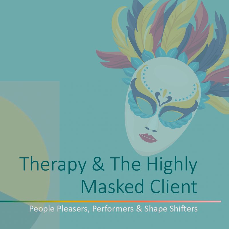 Therapy & The Highly Masked Client
