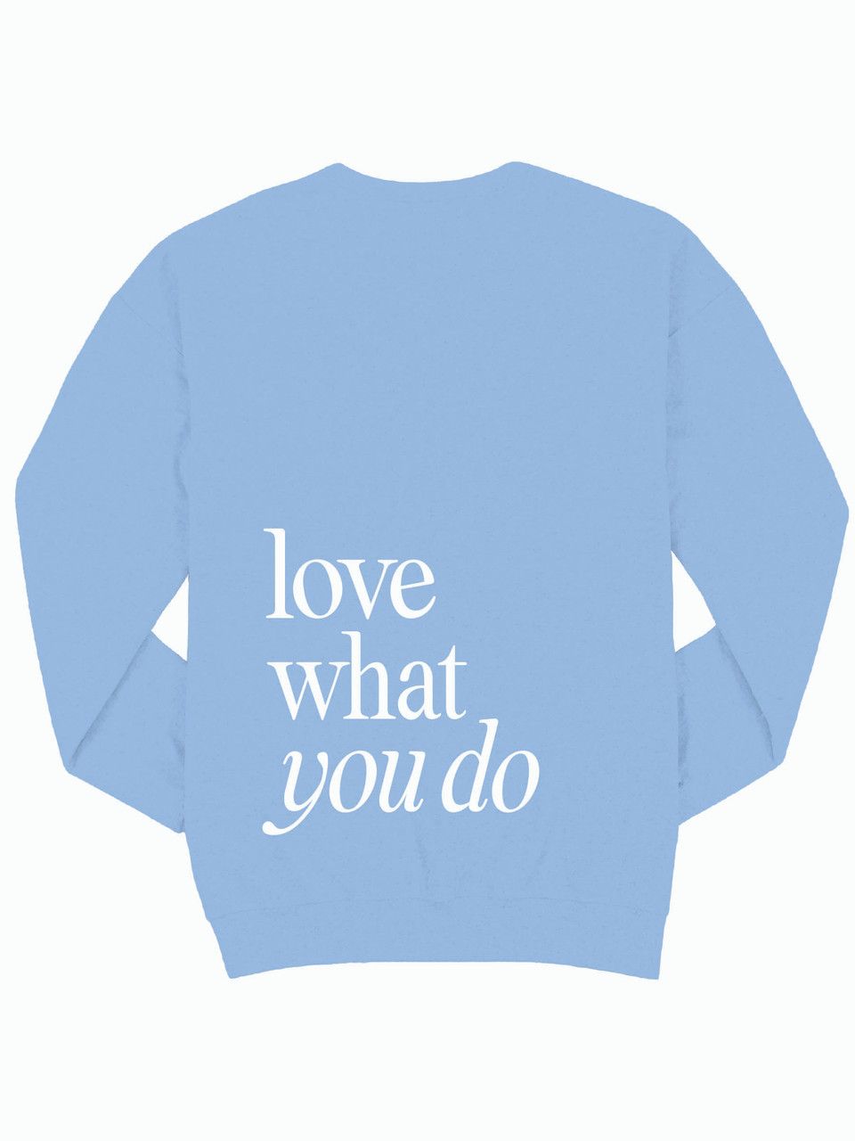 Love What You Do Crew, Size: XS/S