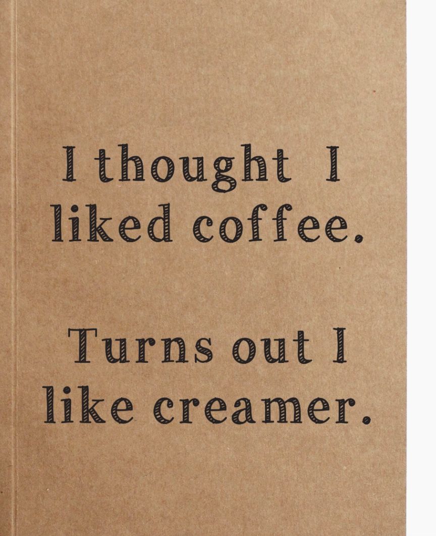 I Thought I Liked Coffee Kraft Notebook