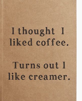 I Thought I Liked Coffee Kraft Notebook