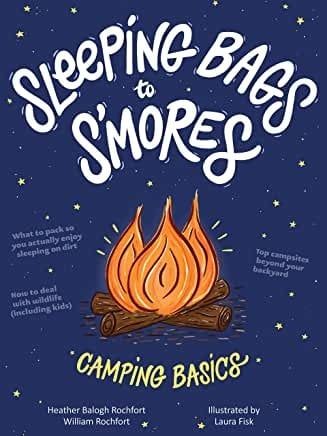 Sleeping Bags to S’mores Camping Basics