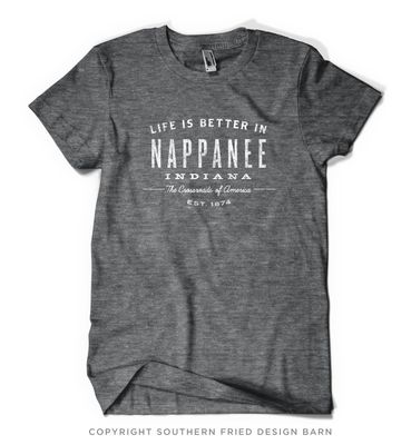 Nappanee Life is Better Shirt