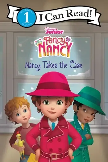 Disney Junior Fancy Nancy: Nancy Takes the Case- I Can Read