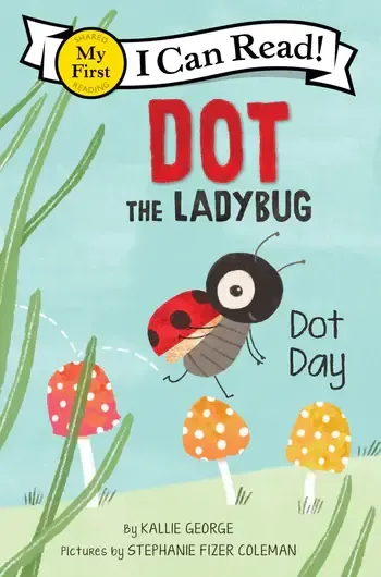 Dot the Ladybug: Dot Day- I Can Read