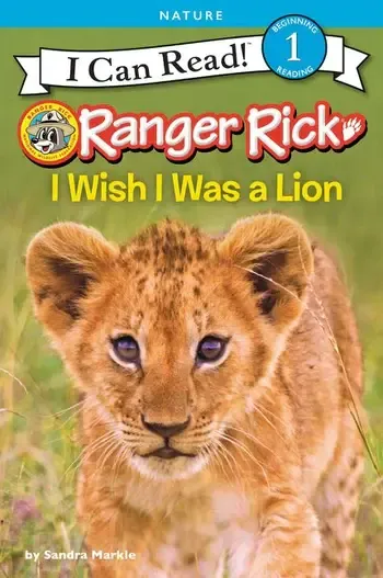 Ranger Rick: I Wish I was a Lion- I Can Read