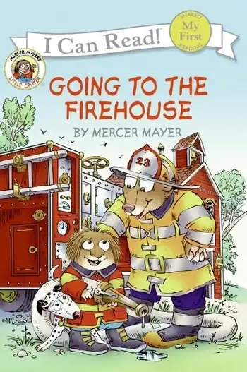Little Critter: Going to the Firehouse- I Can Read