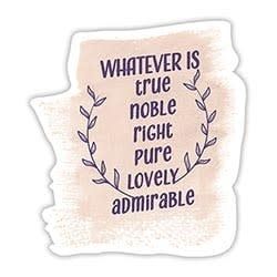 Whatever is True Phil 4:8 Sticker