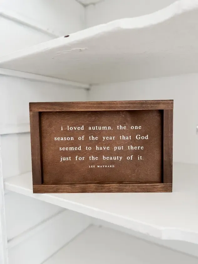 I Loved Autumn 8 x 12 Walnut Stain / Dark Walnut