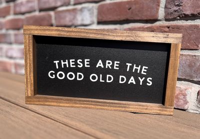 These are the Good Old Days 7 x 13 Black / Dark Walnut