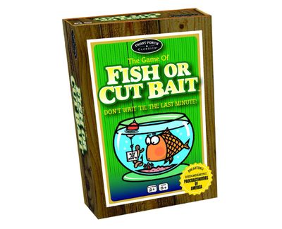 Fish or Cut Bait