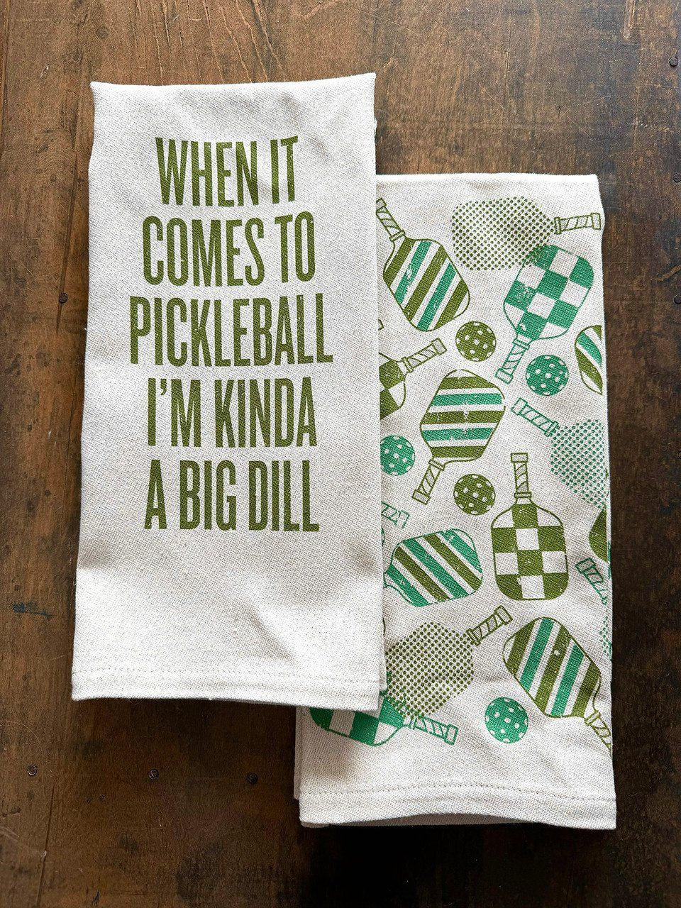 When it Comes to Pickleball Im Kinda A Big Dill Kitchen Towel