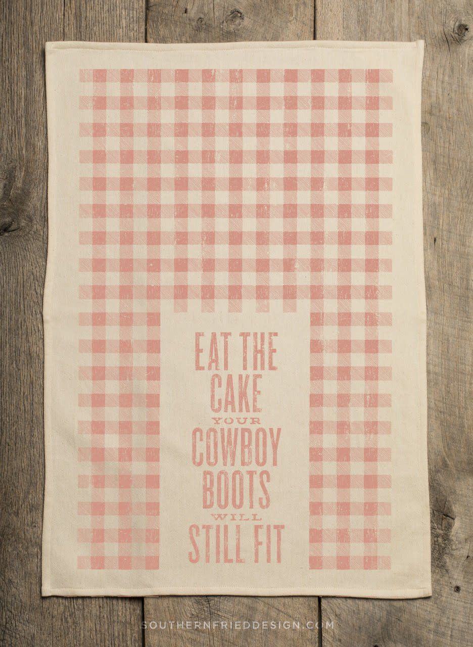 Eat The Cake Your Cowboy Boots Will Still Fit Kitchen Towel
