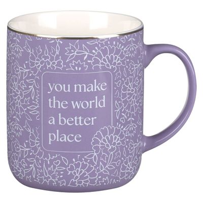 You Make The World a Better Place Mug