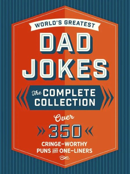 World&#39;s Greatest Dad Jokes - Complete Collection