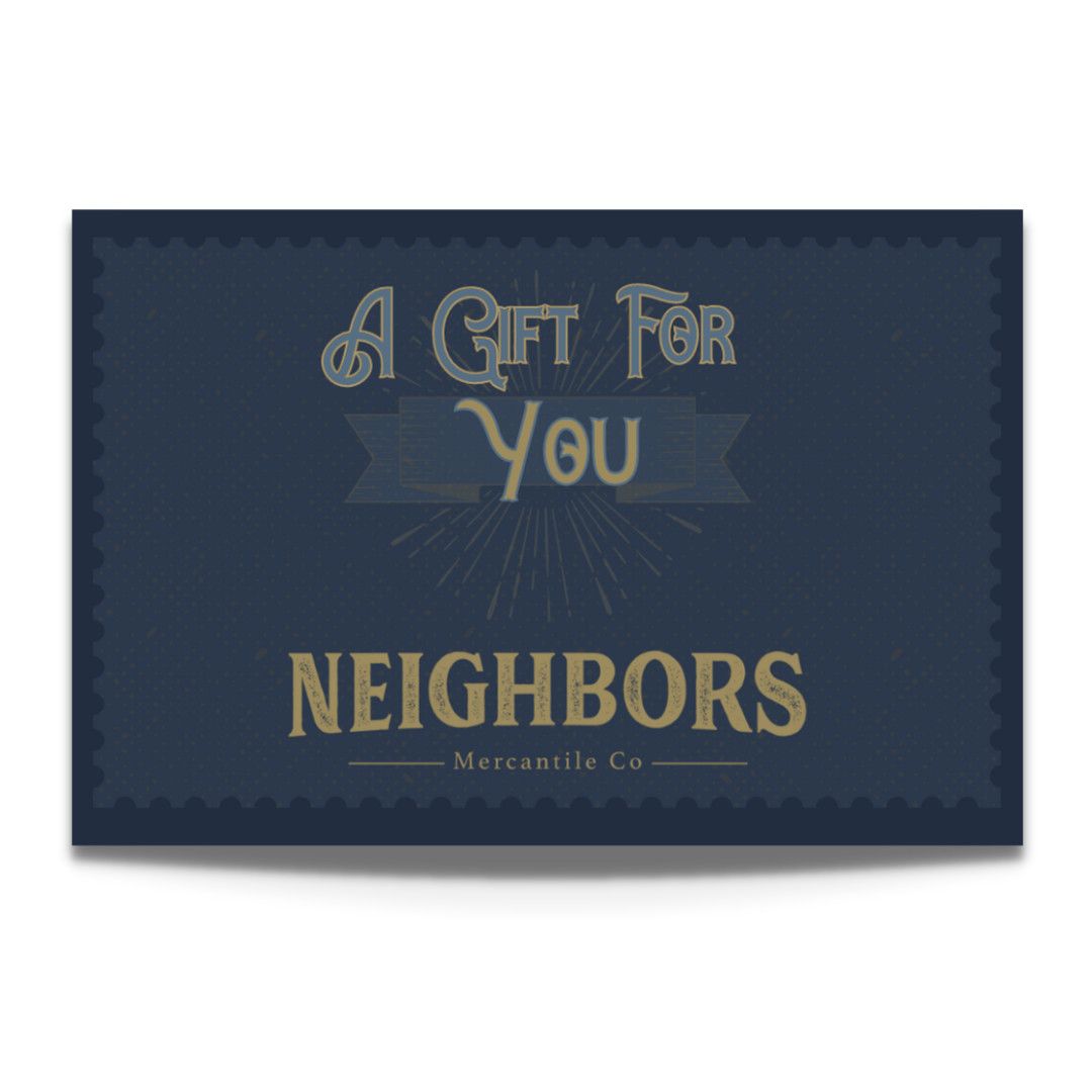 Neighbors Mercantile Physical Gift Card