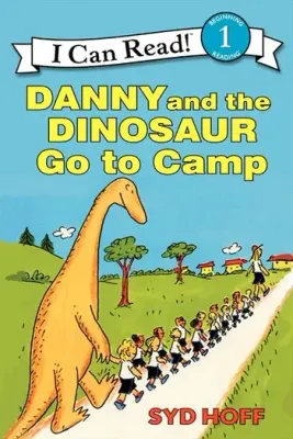 Danny and the Dinosaur Go to Camp - I Can Read