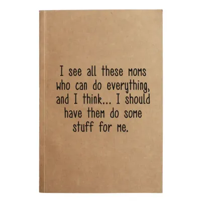 I See All These Moms  Kraft Notebook