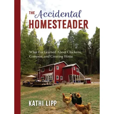 The Accidental Homesteader