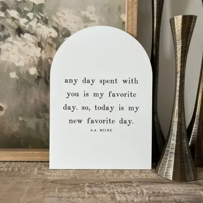 Any Day Spent with you 7.5x10.5 Arch
