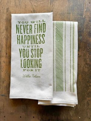 You Will Never Find Happiness Until You Stop Looking Towel