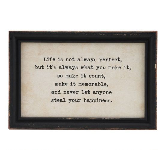 Wood Framed Wall Décor w/ Saying, Black &amp; White, Style: Life is not always perfect