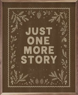 Just One More Story Sign