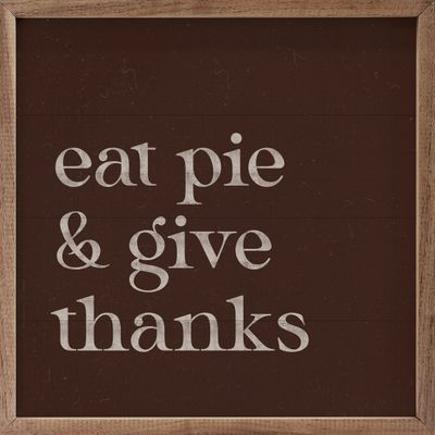 Eat Pie And Give Thanks Sign