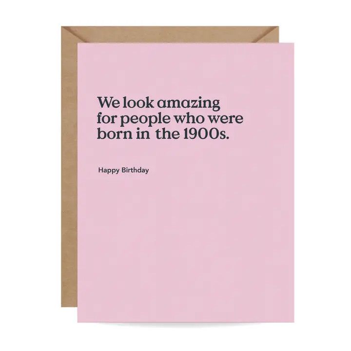 Born in the 1900s Funny Birthday Card