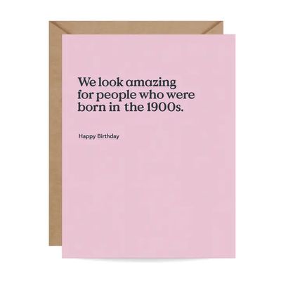 Born in the 1900s Funny Birthday Card