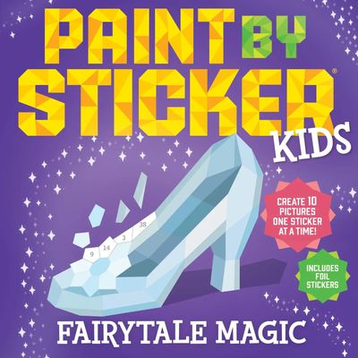 Paint By Sticker Kids: Fairytale Magic Book