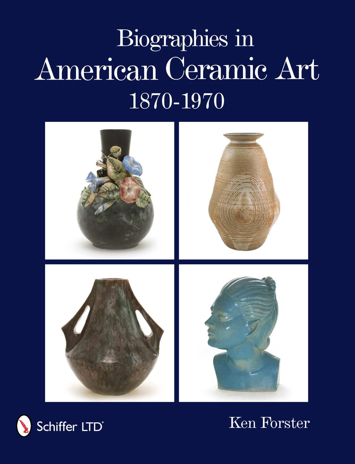 Biographies in American Ceramic Art 1870-1970