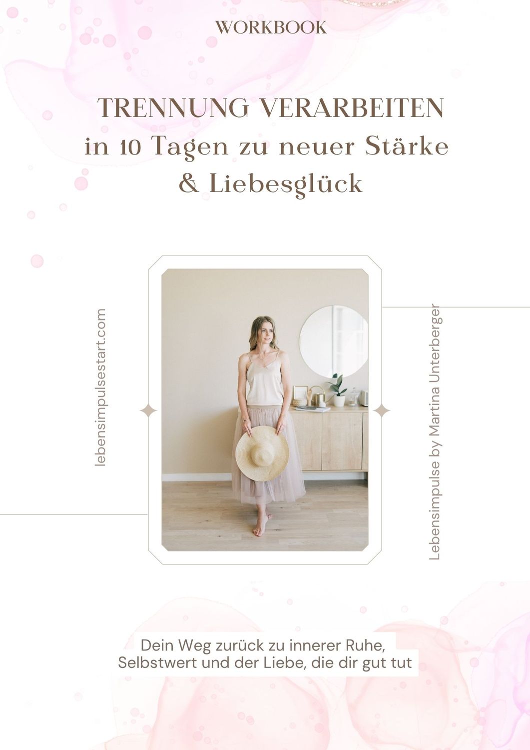 Workbook: Trennung verarbeiten - in 10 Tagen zu neuer Stärke &amp; Liebesglück