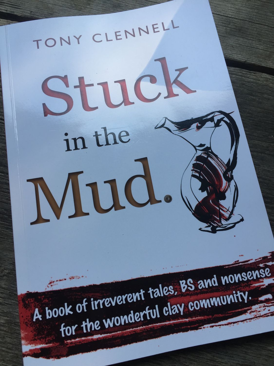 Stuck in the Mud by Tony Clennell - All books are signed!