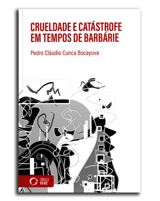Crueldade e catástrofe em tempos de barbárie