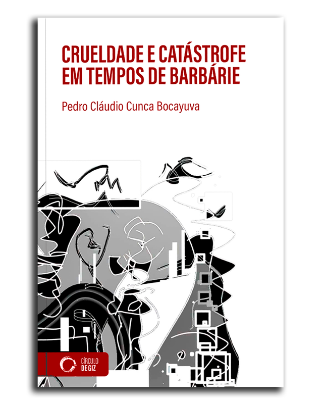 Crueldade e catástrofe em tempos de barbárie
